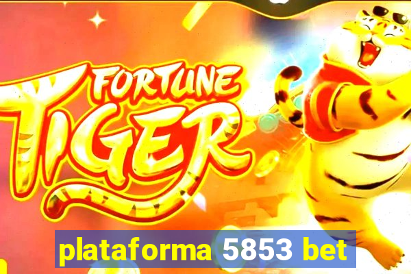 plataforma 5853 bet